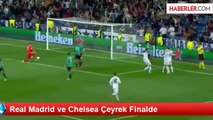 Real Madrid ve Chelsea Çeyrek Finalde