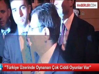 "Türkiye Üzerinde Oynanan Çok Ciddi Oyunlar Var"