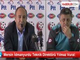 Mersin İdmanyurdu Teknik Direktörü Yılmaz Vural: