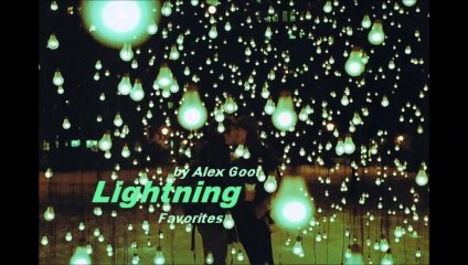 Lightning by Alex Goot (Favorites)