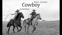 Cowboy by KidRock (Remix - Favorites)