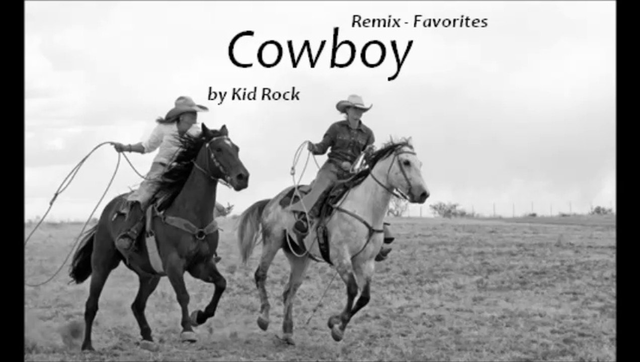 Cowboy by KidRock (Remix - Favorites)