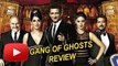 Gang Of Ghosts Movie Review | Sharman Joshi, Anupam Kher, Mahi Gill & Meera Chopra
