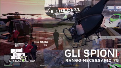 GTAV-MISSIONI ONLINE-GLI SPIONI-CON COMMENTARY-ITALIAN.PS3-YOU TUBE