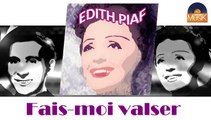 Edith Piaf - Fais-moi valser (HD) Officiel Seniors Musik