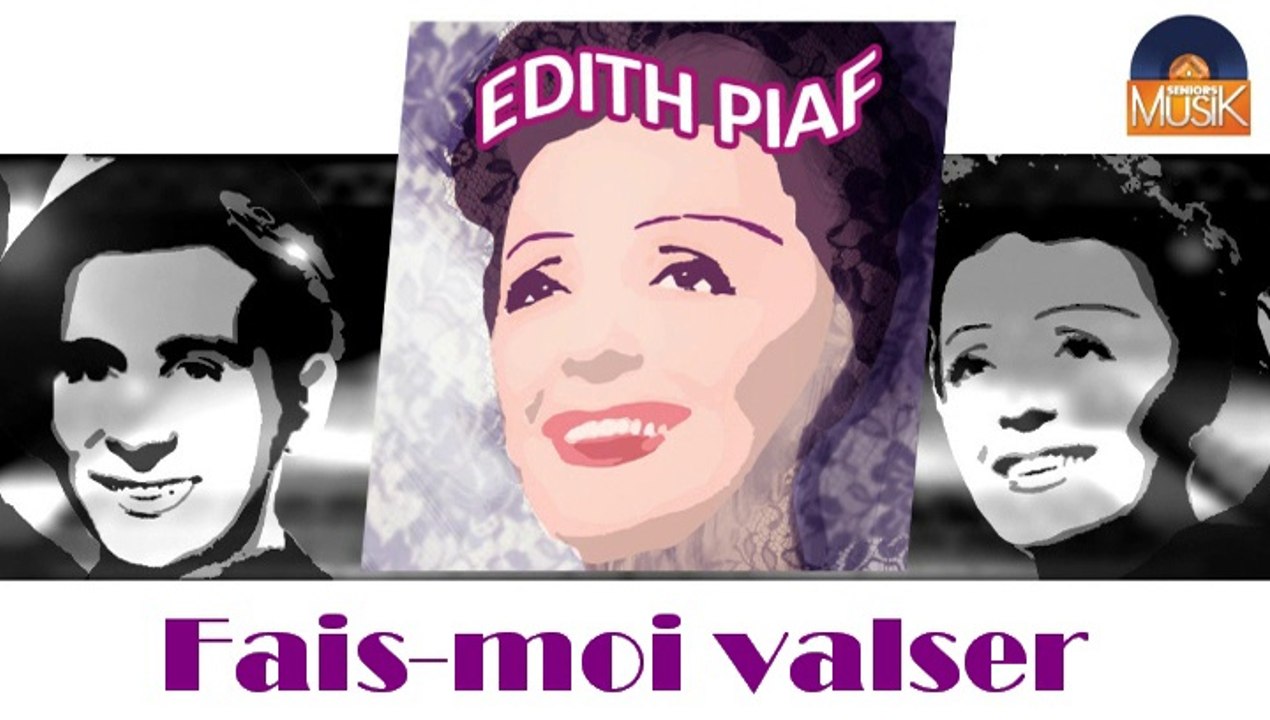 Edith Piaf - Fais-moi valser (HD) Officiel Seniors Musik