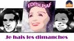 Edith Piaf - Je hais les dimanches (HD) Officiel Seniors Musik
