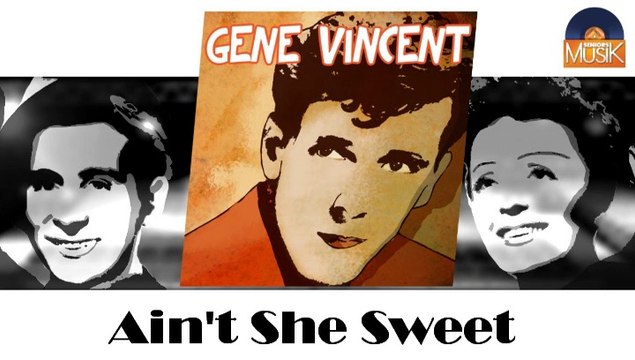 Gene Vincent - Ain't She Sweet (HD) Officiel Seniors Musik