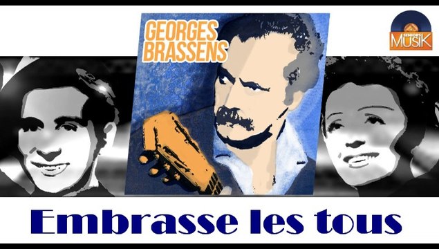 Georges Brassens - Embrasse les tous (HD) Officiel Seniors Musik
