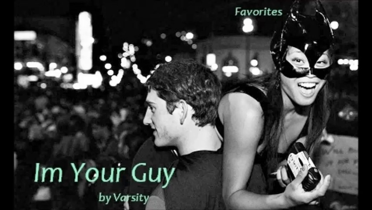 Im Your Guy by Varsity (Favorites)