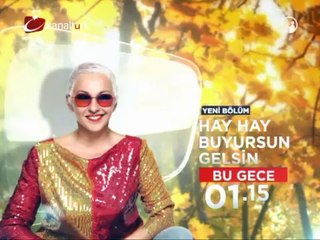 "HAY HAY BUYURSUN GELSİN" 12 Ekim Cuma gecesi 01.15'te Kanaltürk ekranında...