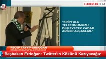 Başbakan Erdoğan: Twitter'ın Kökünü Kazıyacağız