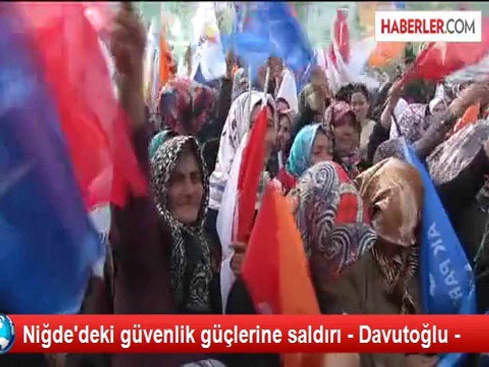 Niğde'deki güvenlik güçlerine saldırı - Davutoğlu -