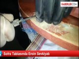 Sofra Tablasında Eroin Sevkiyatı