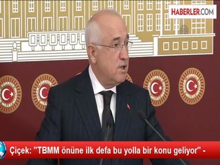 Çiçek: ''TBMM önüne ilk defa bu yolla bir konu geliyor'' -