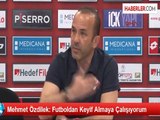 Mehmet Özdilek: Futboldan Keyif Almaya Çalışıyorum