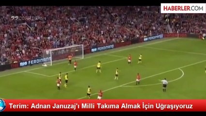 Terim: Adnan Januzaj'ı Milli Takıma Almak İçin Uğraşıyoruz