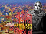 Movie Review Of Ankhon Dekhi By Bharathi Pradhan