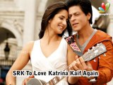 SRK To Love Katrina Kaif Again | Hindi Cinema Latest News | Raees | Rahul Dholakia