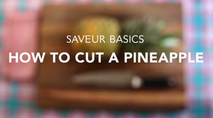 Basics: How to Cut a Pineapple