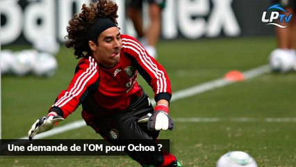 Une demande de l'OM pour Ochoa ?