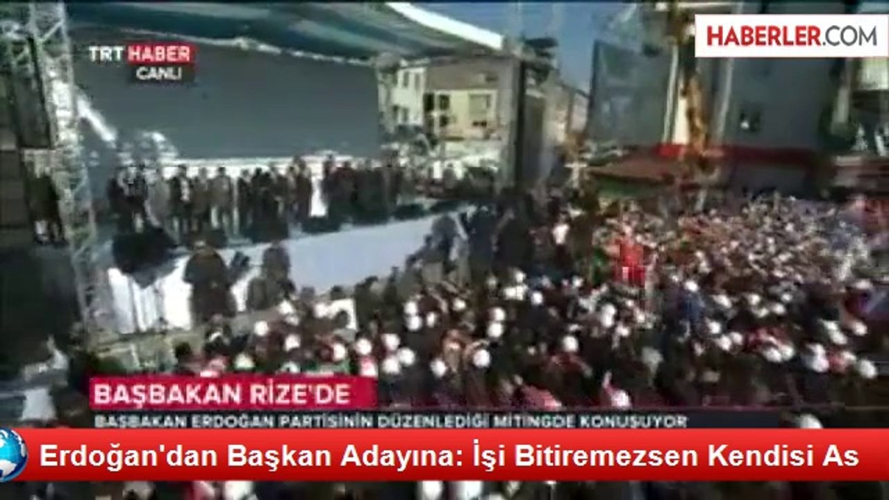 erdogandan baskan adayina isi-bitiremezsen