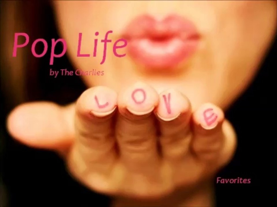 Pop Life by The Charlies (Favorites)