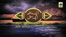 Aik Waqia Aik Sabaq Ep#18 - Ishq e Mustafa Aur Iska Amali Saboot - Asad Attari Al Madani