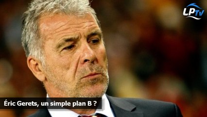 Éric Gerets, un simple plan B ?