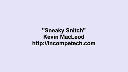 Kevin MacLeod ~ Sneaky Snitch