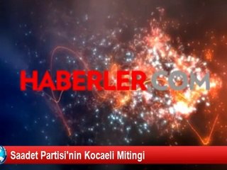 Saadet Partisi'nin Kocaeli Mitingi
