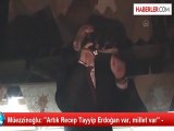 Müezzinoğlu: ''Artık Recep Tayyip Erdoğan var, millet var'' -