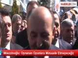 Müezzinoğlu: Oynanan Oyunlara Müsaade Etmeyeceğiz