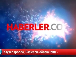 Kayserispor'da, Paciencia dönemi bitti -