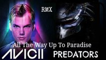 Avicii feat. Predators - All The Way Up To Paradise ( RMX )
