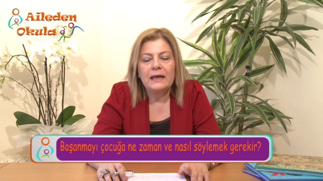 Boşanmayı çocuğa ne zaman ve nasıl söylemek gerekir? Elvan Kandemir / Psk. Danışman – Eğitim Uzmanı