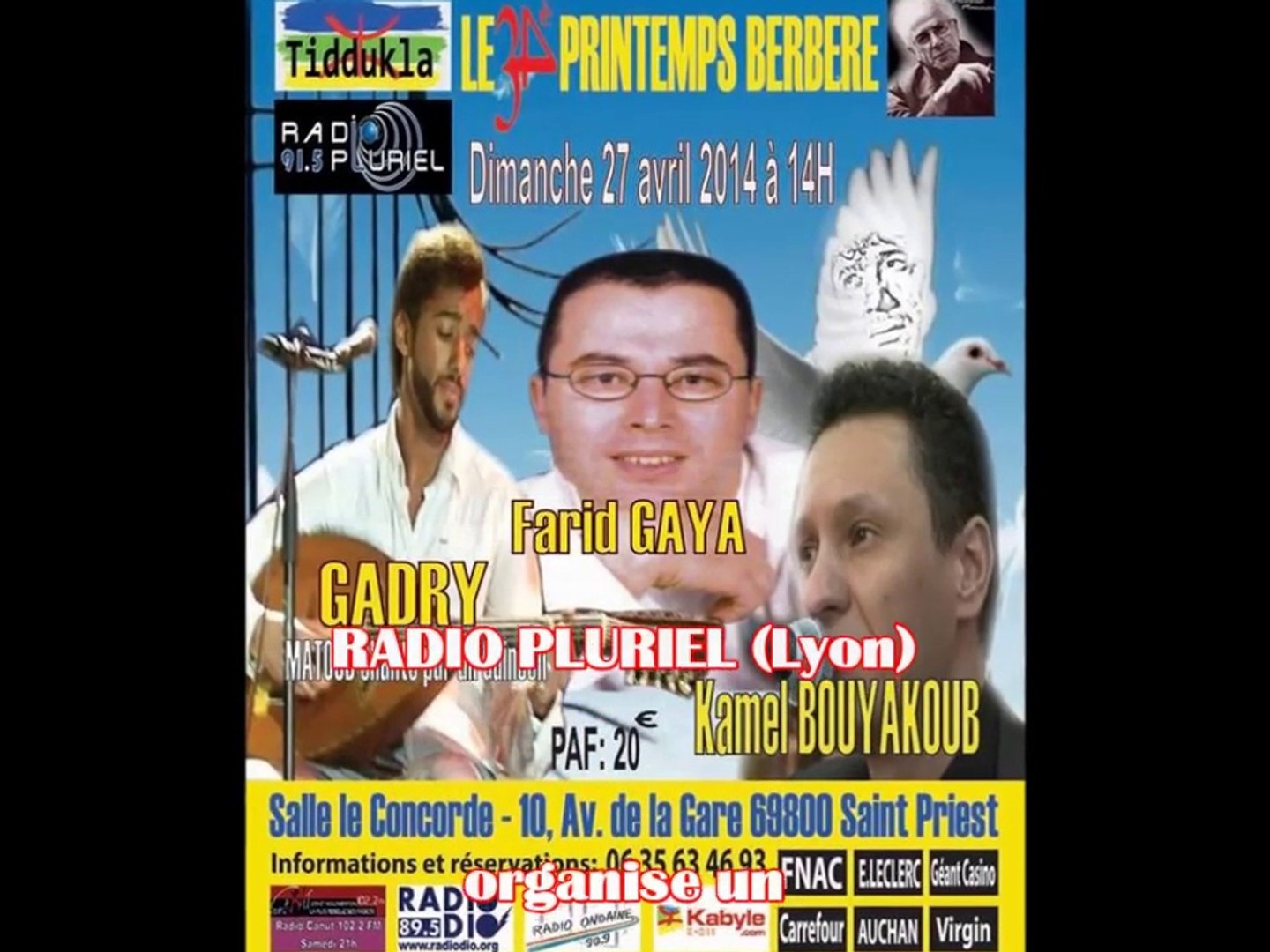 34 ème Printemps Berbère avec GADRY , Kamel Bouyakoub & Farid Gaya à Lyon ,  organisé par Radio Pluriel - Vidéo Dailymotion