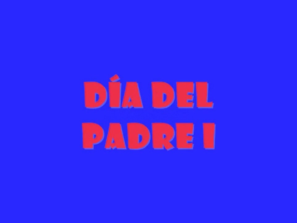Día del padre I +