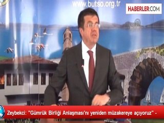 Zeybekci: "Gümrük Birliği Anlaşması'nı yeniden müzakereye açıyoruz" -