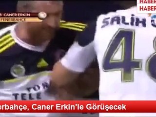 Fenerbahçe, Caner Erkin'le Görüşecek