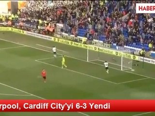 Liverpool, Cardiff City'yi 6-3 Yendi