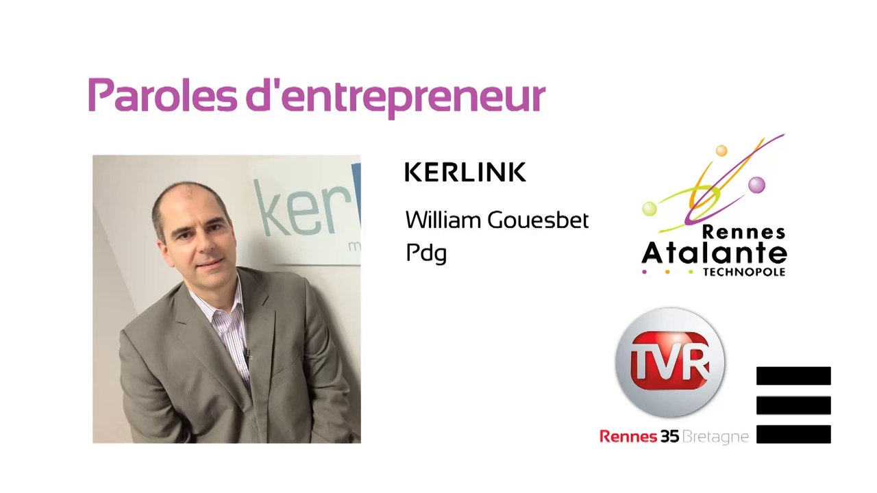 Paroles d'entrepreneur : William Gouesbet, pdg de Kerlink