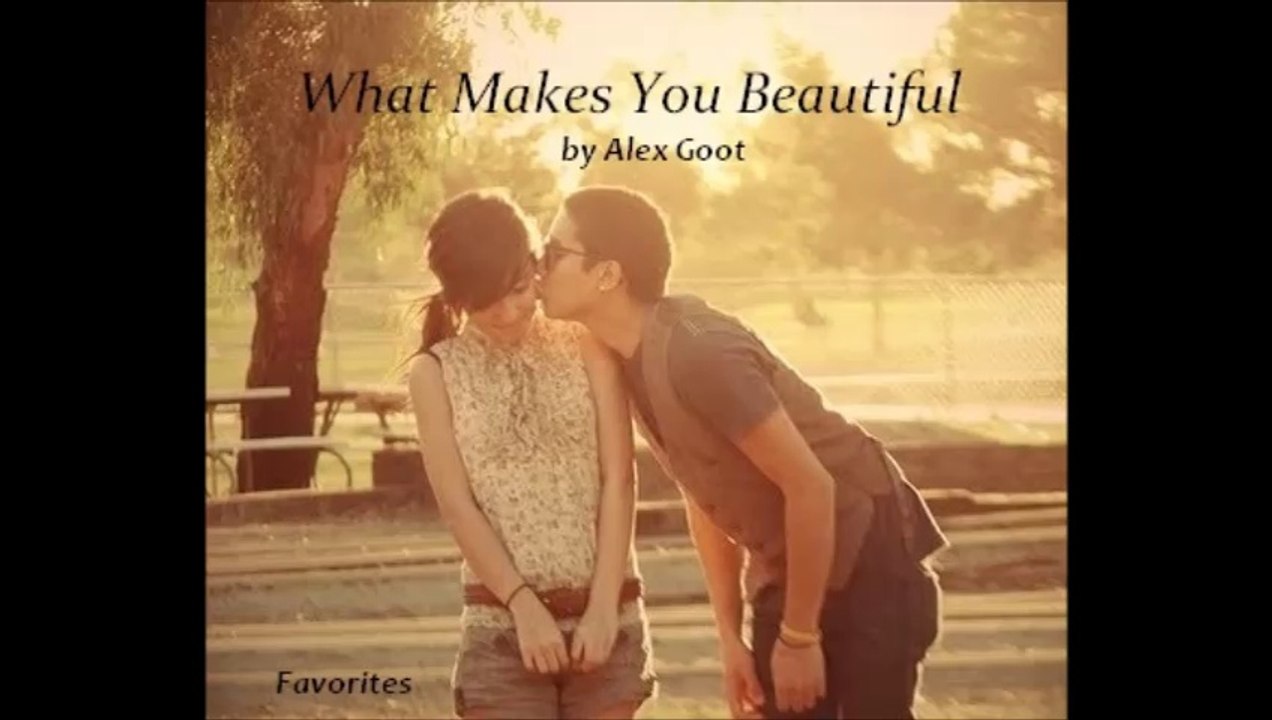What Makes You Beautiful by Alex Goot (Cover - Favorites)