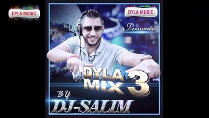 DJ Salim - Partie 1 [Dyla Mix 3] - Dyla Music 2013 ©
