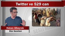 Hakan Albayrak : Twitter ve 529 can