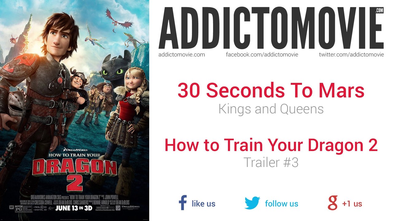 How to Train Your Dragon 2 - Trailer #3 Music #3 (30 Seconds To Mars - Kings and Queens)
