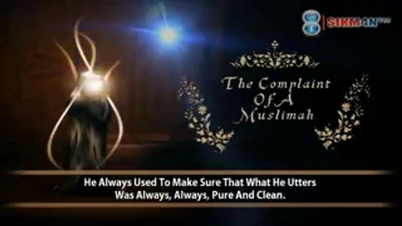 The Complain of the Muslimah.Worth Watching.