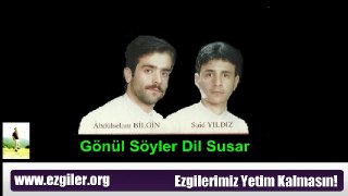 Abdusselam Bilgin-Said Yıldız-Gönül söyler Dil Susar