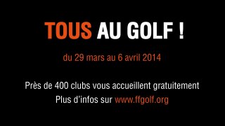 TOUS AU GOLF - du 29 mars au 6 avril 2014 - INITIATIONS GRATUITES !