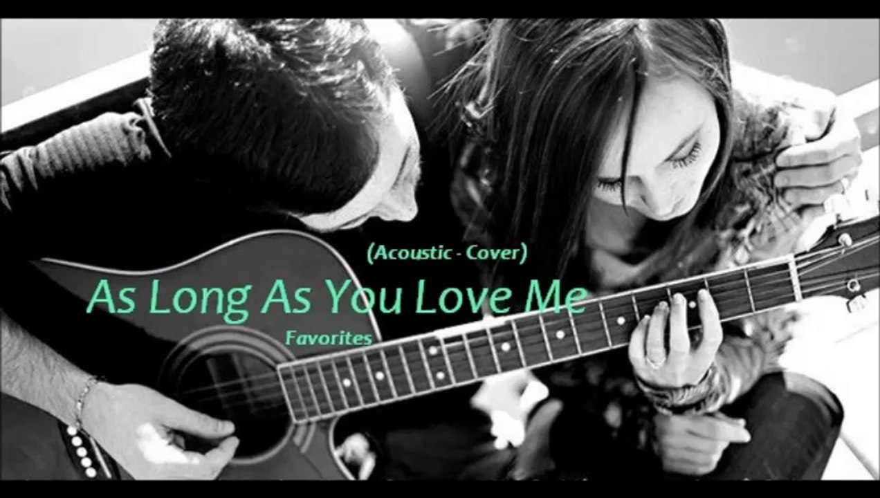 As Long As You Love Me by Unknown (Cover - Favorites)